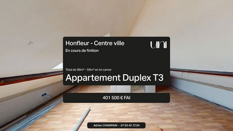 New property at UNI IMMOBILIER! T3 apartment of 98 m2 in duplex ( IN FINISHING ) Localisation: HONFLEUR centre All the characteristics of the property: T3 apartment in a small condominium - on the third and last floor. Surface area: 58.48 m2 It is co...
